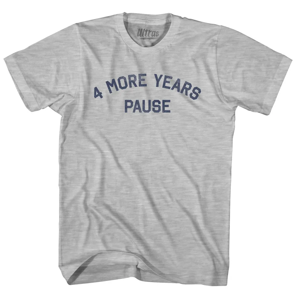 4 More Years Pause Womens Cotton Junior Cut T-Shirt