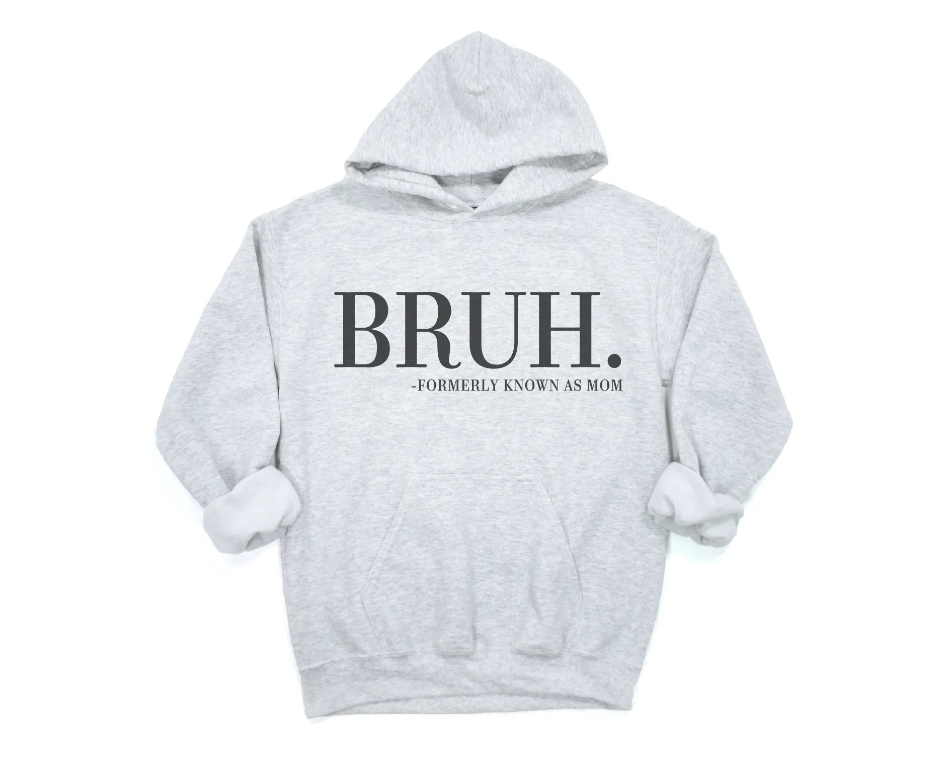 Bruh Formerly Known as Mom Hoodies