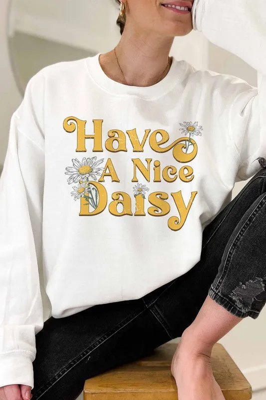 HAVE A NICE DAISY GRAPHIC SWEATSHIRT