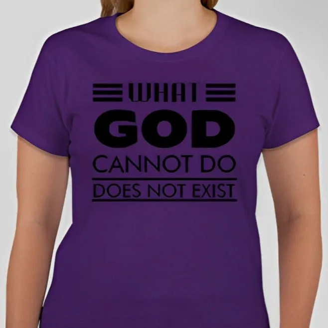 What God cannot do, does not exist Unisex T-shirt Inspired by NSPPD Morning Prayers